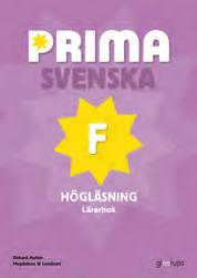 FÖRSKOLEKLASS SVENSKA Prima svenska F Lärarwebb Lärarwebben är lärarens komplement till den tryckta boken Prima svenska F Basbok.