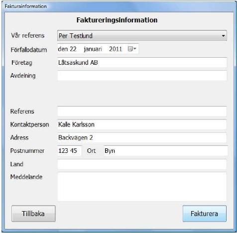 Godkänn genom att klicka på Fakturera i nästa fönster som öppnas. Fakturan är nu skapad. Kontrollera att alla delar är ifyllda korrekt, meddelande fältet används t.ex. för referenser.