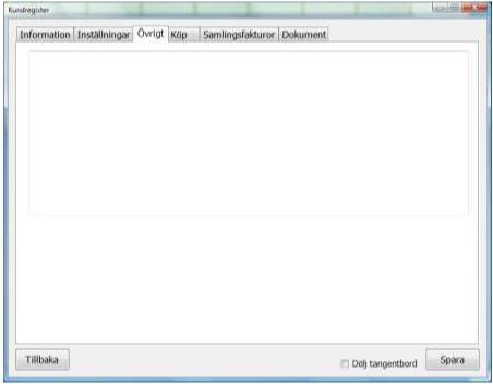 Flik (3) - Övrigt Här finns möjligheten att skriva dold information om kunden, såsom kundspecifika anteckningar.