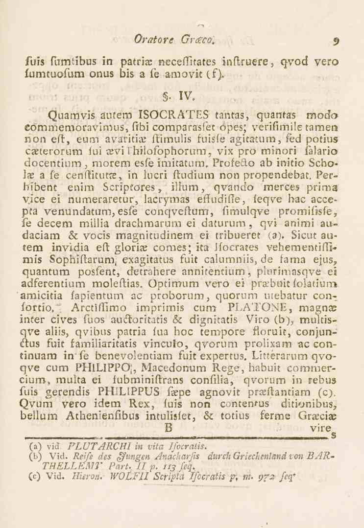 Oratore Grceco, 9 fuis fumtlbus in patrirc neceflltates inflruere, qvod vero fumtuofum onus bis a fe amovit (f). " IV.