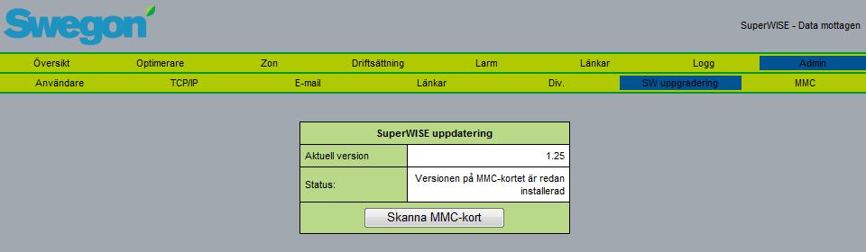 När en uppdatering finns tillgänglig kan användaren genom att trycka på Starta uppgradering uppdatera Super WISE.