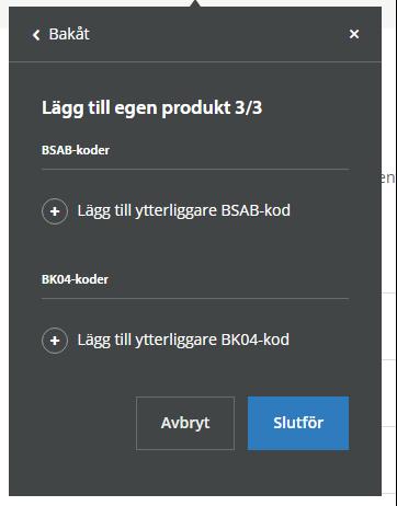 Slutligen kan du lägga in BSAB eller BK04 koder för din produkt.