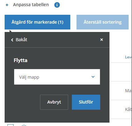 Flytta en produkt 1. Klicka på Välj vid den produkt du önskar flytta alt. bocka i flera produkter som ska flyttas och klicka på Åtgärd för markerade. Klicka sedan på Flytta. 2.