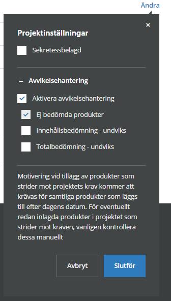 3. Välj därefter vad som ska generera automatiska avvikelser i projektet och klicka sedan på Slutför. OBS!