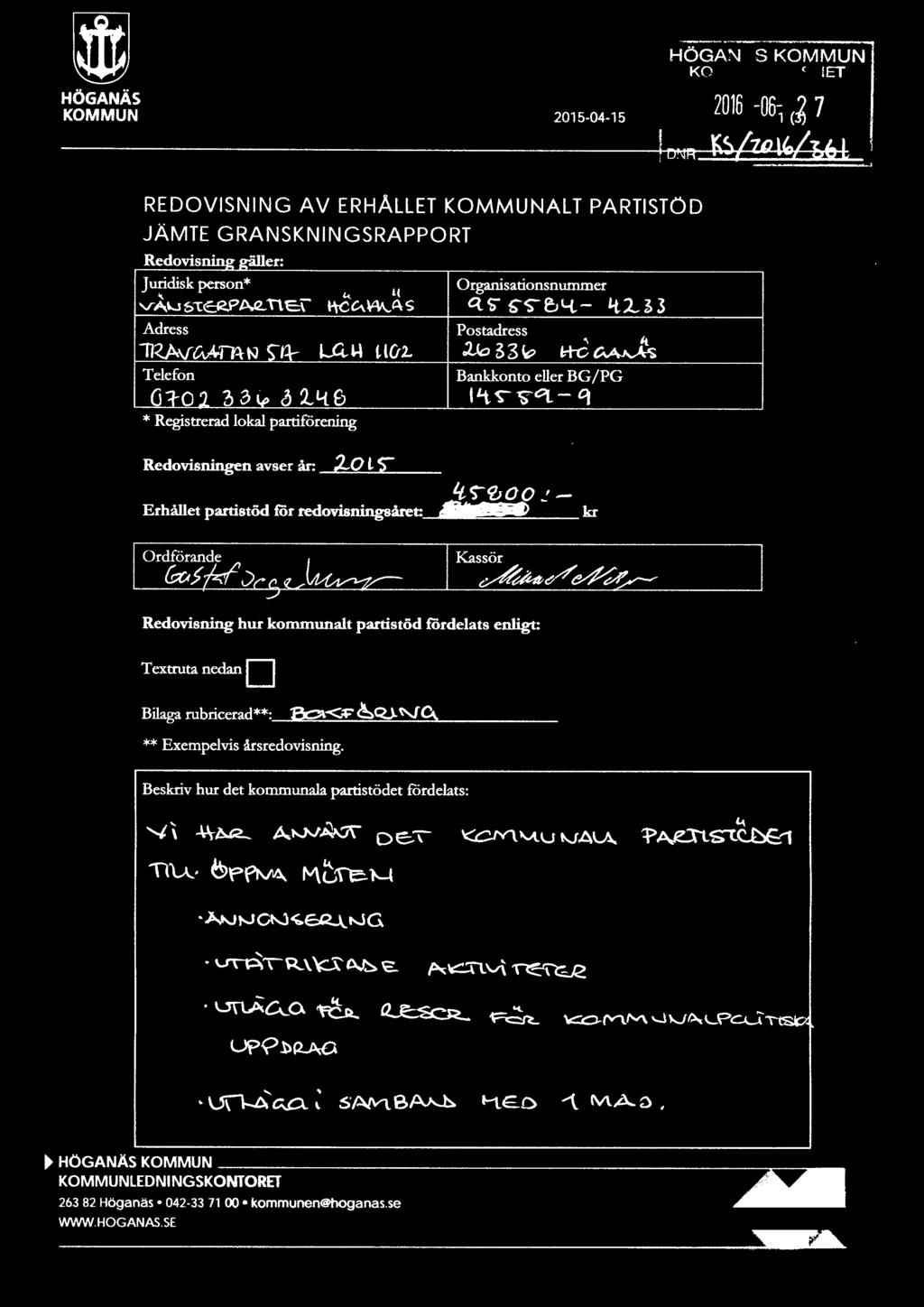 . :uo 33"' H-C~ Telefon Bankkonto eller BG /PG o :ro 1 1> o"' lj 2.-t.t s IL-t~ 1rq- q * Registrerad lokal partiförening Redovisningen avser år: '2..0 l s= '-i)<?joo.