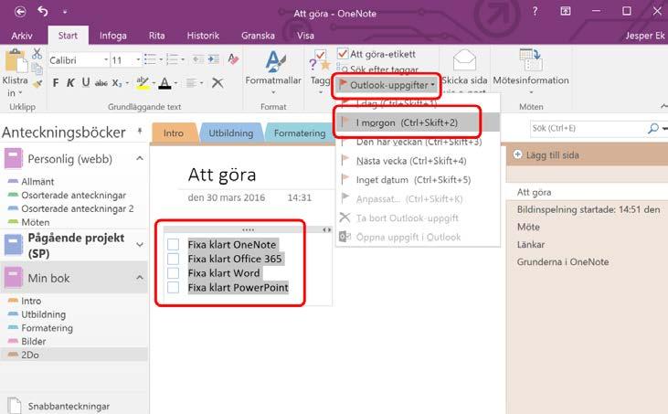 135 3. Uppgifterna från OneNote läggs till i Outlook både under Uppgifter och Att göra-lista. Länka Kontakter från Outlook till OneNote Gör så här: 1.