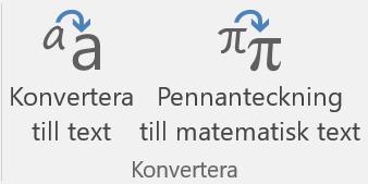 Handskrivna anteckningar kan därefter konverteras till text eller till matematisk text. Gör så här: 1.