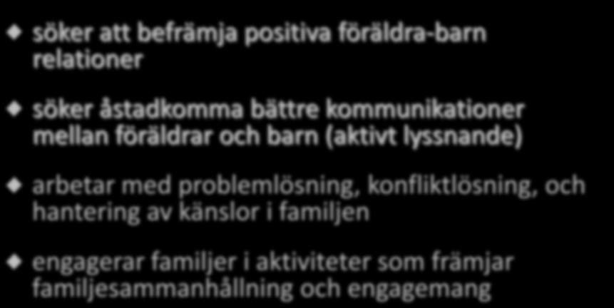 mellan föräldrar och barn (aktivt lyssnande) arbetar med problemlösning, konfliktlösning, och