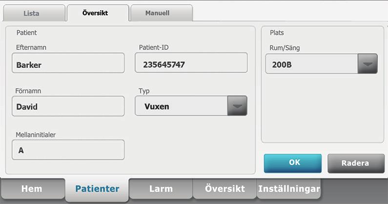 Lägga till en patient i patientlistan (inte ansluten till ) Konfigurera parameteralternativ 1. Tryck på fliken Patienter. 2. Tryck på Lägg till. 3. Tryck på och ange sedan patientinformationen. 4.