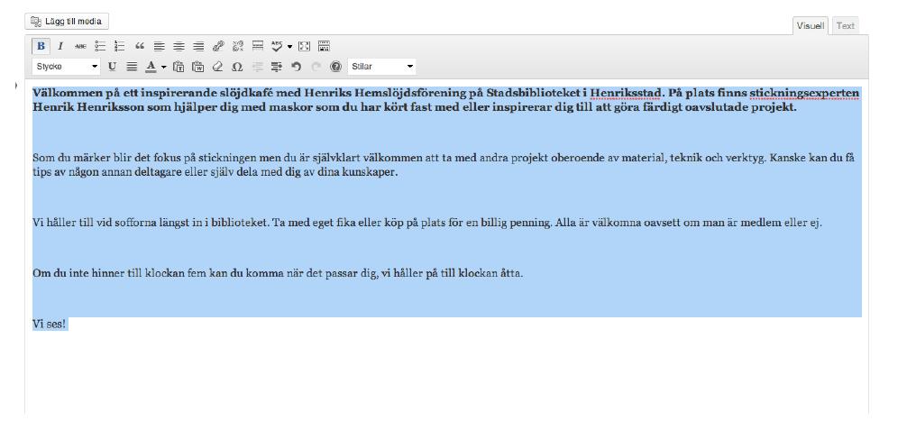 Klistra in text från andra dokument/program Det bästa är att