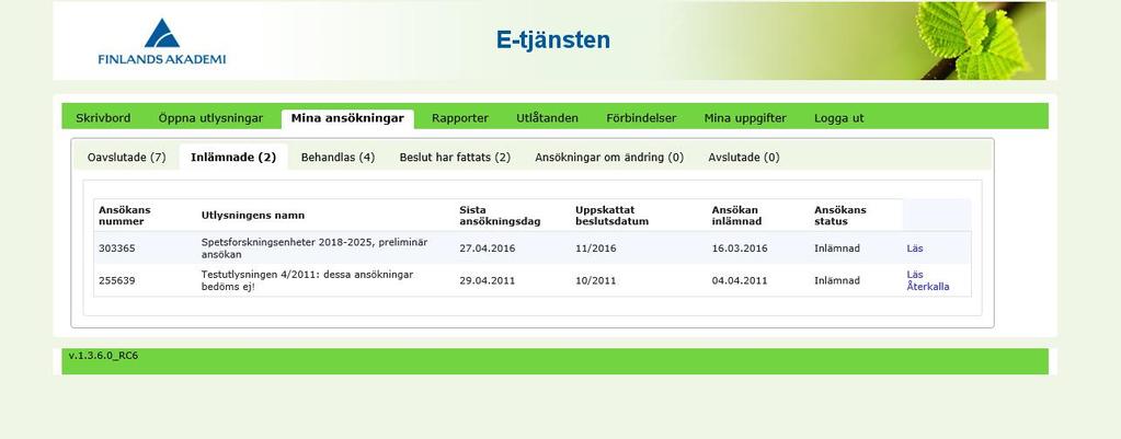 6. Behandling och beslut Handläggarna vid Akademin ser inte ansökan förrän den har lämnats in. Den uppskattade beslutsdagen visas vid varje utlysning på sidan Mina ansökningar.