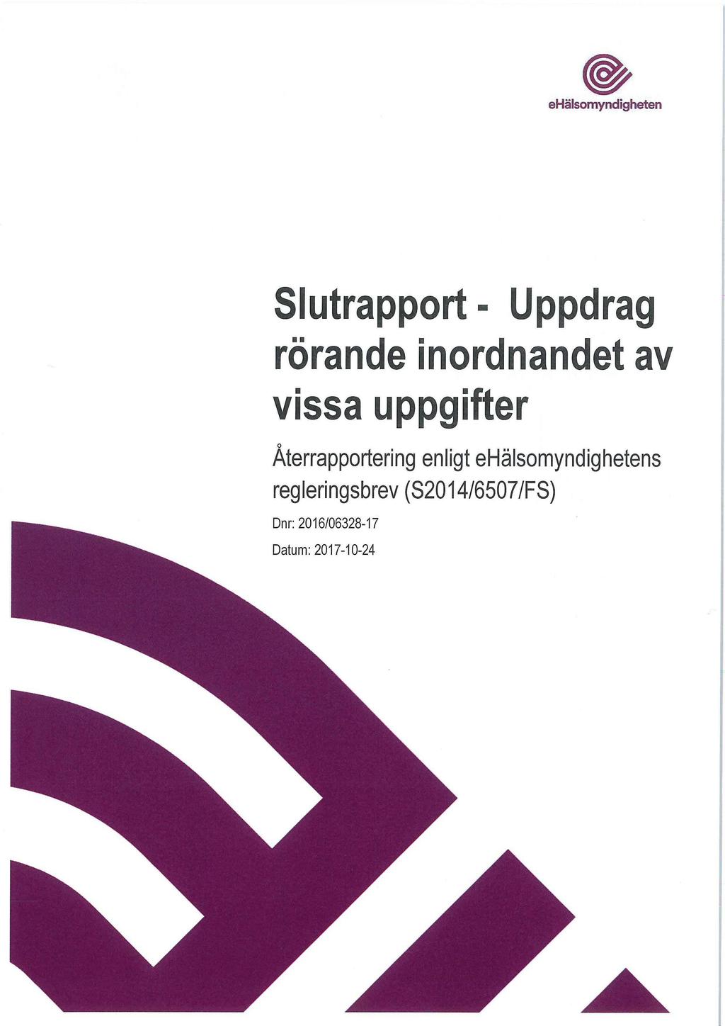 Slutrapport - Uppdrag rörande inordnandet av vissa uppgifter Återrapportering enligt