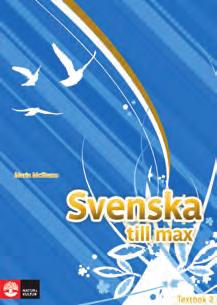 BASLÄROMEDEL Svenska till max Svenska till max är ett enga gerande läromedel för ungdomar på gymnasiets språk introduktion och vuxna som läser sfi kurs B D med siktet inställt på att studera vidare.