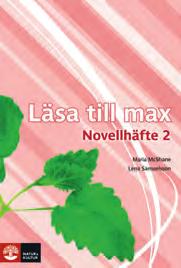 EXTRA ÖVNING Läsa till max Lättlästa noveller på olika nivåer Ordlistor, övningar och instruktioner I Läsa till max finns lättlästa noveller av kända och okända författare samt ordlistor,