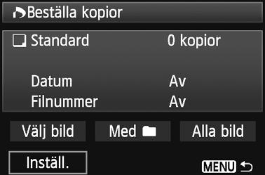 W DPOF (Digital Print Order Format) Du an ställa in utsriftstyp samt eventuell