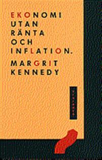 Ekonomi utan ränta och inflation : att skapa ett penningsystem som fungerar för alla PDF ladda ner LADDA NER LÄSA Beskrivning Författare: Margrit Kennedy.