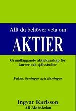 Allt du behöver veta om aktier PDF ladda ner LADDA NER LÄSA Beskrivning Författare: Ingvar Karlsson. Idag äger i stort sett alla svenskar aktier, antingen direkt eller indirekt via fonder.