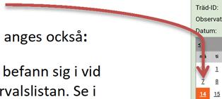 Om det behövs kan du behöva bläddra tillbaka till föregående månad(er) för att hitta rätt datum. Du kan inte välja ett datum in i framtiden.