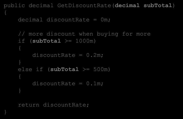 GetDiscountRate(decimal subtotal) decimal discountrate = 0m; // more discount when buying for more if