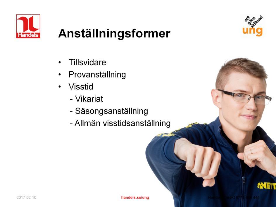 Tillsvidare En anställning som fortsätter tills dess arbetsgivaren eller den anställda säger upp den. Trygg form av anställning, kallas ofta för fast.