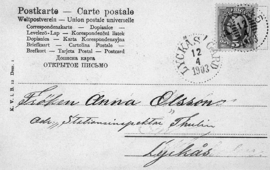 Brevkort som är stämplat PLK. 245 den 12 april 1903, ankomststämplat LYCKÅS GÅRD samma dag. normalstämpel 29. Den tidigare chefen i Rosendala Sven Johan Brandt fick nu motsvarande tjänst i Brötjemark.
