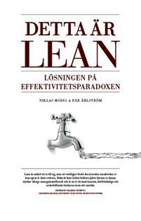 Detta är Lean : lösningen på effektivitetsparadoxen PDF ladda ner LADDA NER LÄSA Beskrivning Författare: Niklas Modig.