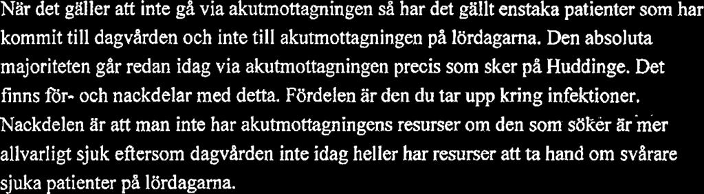 När det galler langhelger kommer vi att göra precis som vi alltid gjort och ha extra öppet. Det har vi p5 bade Huddinge och Solna och pgverkas inte av detta beslut.