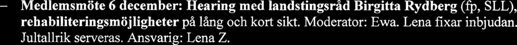 avdelningen. Det var dock ett fåtal icke medlemmar som kom.