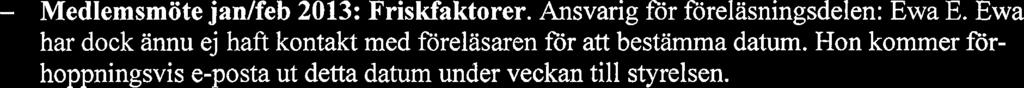 Medlemmar ska ges möjlighet att kunna e-posta in frågor före mötet.
