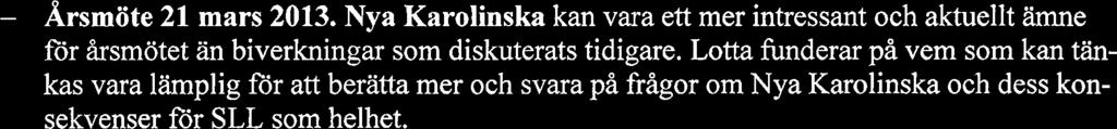 de befintliga rehabiliteringsmöjligheterna inte utnyttjas fullt ut idag. - Medlemsmöte janlfeb 2013: Friskfaktorer.