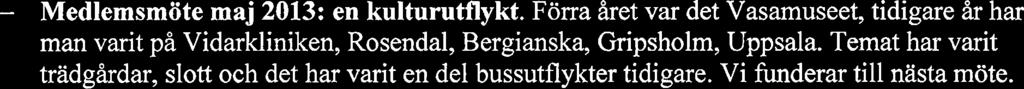 Hon kommer förhoppningsvis e-posta ut detta datum under veckan till styrelsen. - Arsmöte 21 mars 2013.