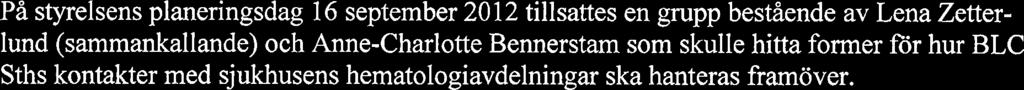 BLC Sths kontakter med sjukhusens hematologiavdelningar ska hanteras framöver.