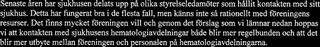 Detta har fungerat bra i de flesta fall, men känns inte så rationellt med föreningens resurser.