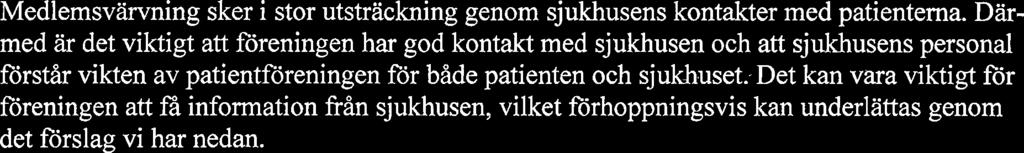 blir mer regelbunden och att det blir mer utbyte mellan föreningen och personalen på hematologiavdelningarna.