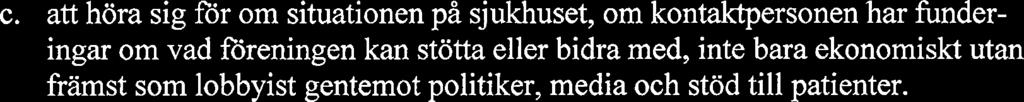 Det bör vara ett fåtal personer som har kontakten med sjukhusens hematologiavdelningar.