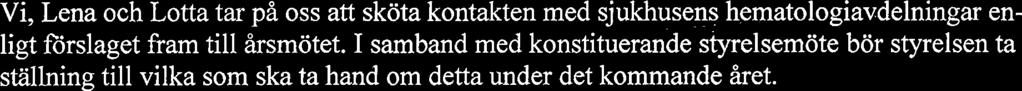 Presenterat förslag och fortsättning Vi, Lena och Lotta, föreslår att