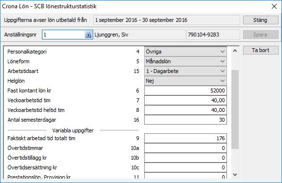 Statistiska Centralbyrån Çrona Lön Handbok III Granska I denna funktion kan du ta fram varje anställd och stämma av beräknade statistikuppgifter från beredningen.