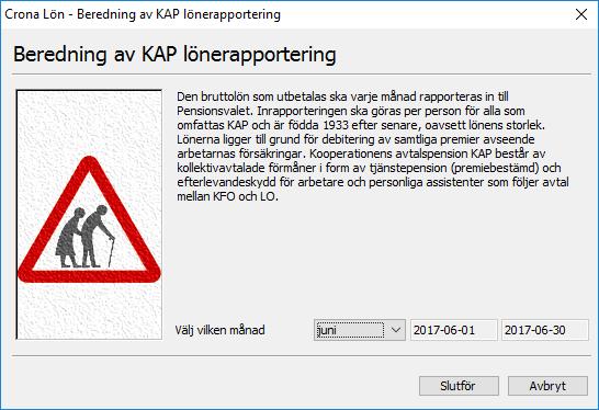 Çrona Lön Handbok III Pensionsförsäkringar för en anställd som ska ingå i KAP Lönerapportering eller återfört, ges en varning, eftersom det lönebeskedet då inte kommer med i beredningen.