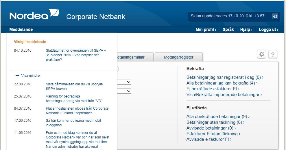 Meddelanden Information om tekniska uppgraderingar, nyheter och störningar hittar du alltid under "Meddelanden" i topplisten. Antalet nya meddelanden visas i fältet.