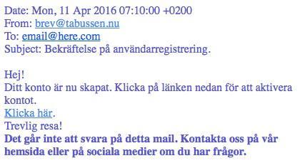 Aktiveringsmail Logga in på din epostadress som du angett när du registrerade användaren.