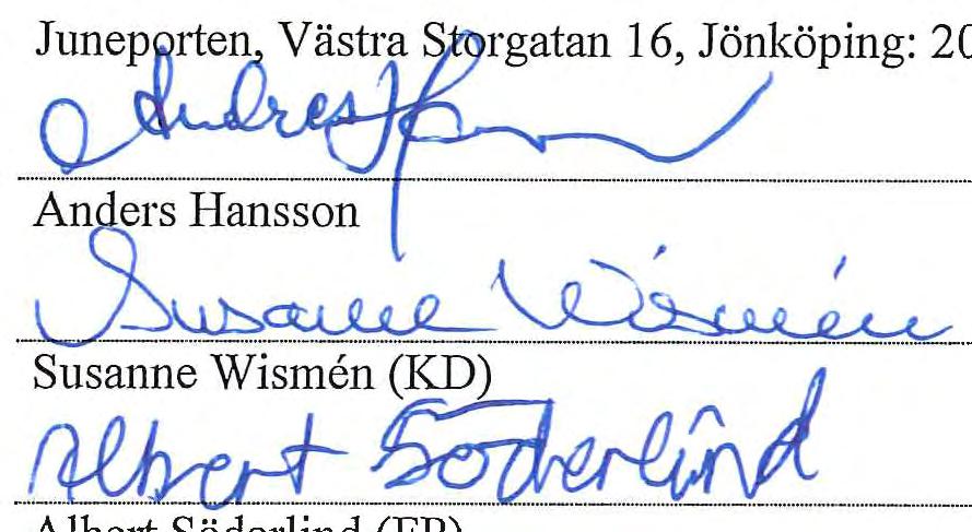 Malm (S) Anders Gustafsson (S) Johan Thonnan (S), ersättare för Susanna Claesson (S) Britt-Marie Gyllensvaan (MP) Marcus Aronsson (SD), ersättare för Robett Andersson (SD) Övriga närvarande