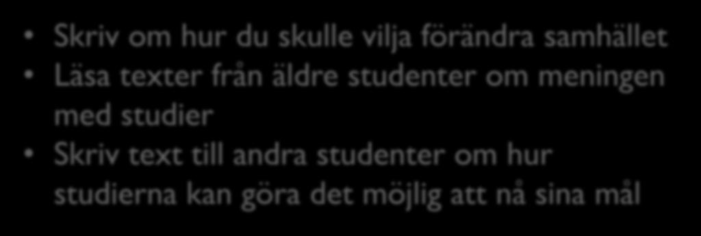 texter från äldre studenter om meningen med studier