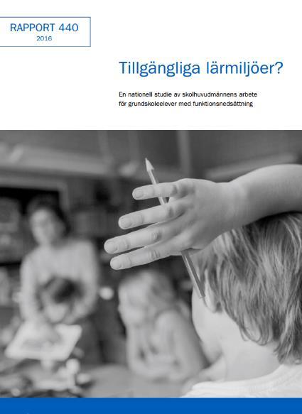 Tillgängliga lärmiljöer? 68% spec.ped./spec.lärare och 53% rektorer anser att kunskapskravens omfattning är ett stort hinder i skolans arbete för att motverka konsekvenser av funktionsnedsättningar.