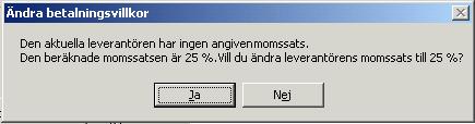 För att ställa in leverantörens betalningsvillkor, klicka ja. Antalet dagar mellan inmatat fakturadatum och förfallodatum visas alltid i ett textfält till höger.
