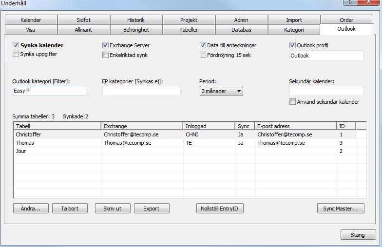 17. Inställningar för Outlook Synka kalender Synkroniserar projekt och aktiviteter mot användarens kalender.