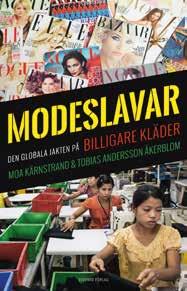 Modeslavar den globala jakten på billigare kläder. Stora klädkedjor gör det möjligt för alla att klä sig moderiktigt och billigt. Men klädindustrin har mycket att dölja.