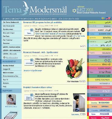 Tema Modersmål www.modersmal.net Internet innebär radikalt förbättrade förutsättningar för att utveckla språkkunskaper.