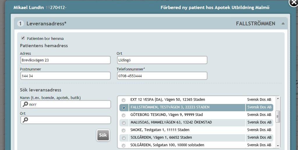 Om patienten finns på ett vård- och omsorgsboende, skriver du in namnet och/eller orten på det vård- och omsorgsboende där patienten vårdas. Ange minst 3 tecken i fältet Namn och/eller Ort.