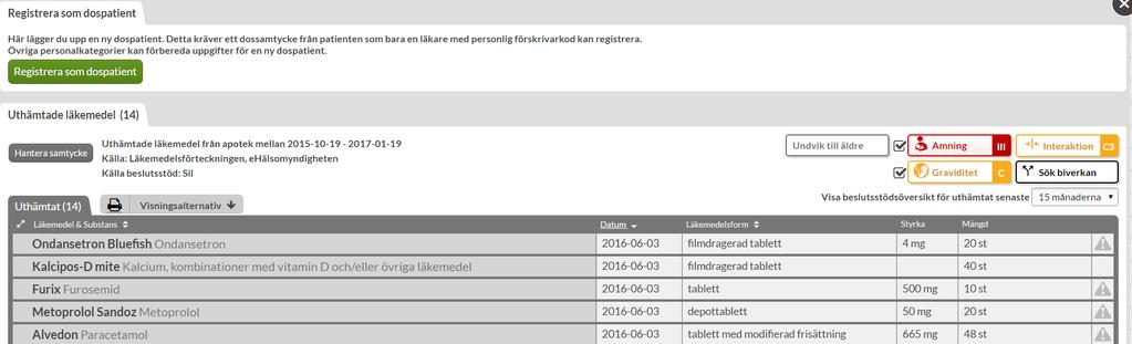 De olika knapparna lyser i olika färger om det finns information i det avsnittet. Färgerna på varningarna beror på graden av varning och information.