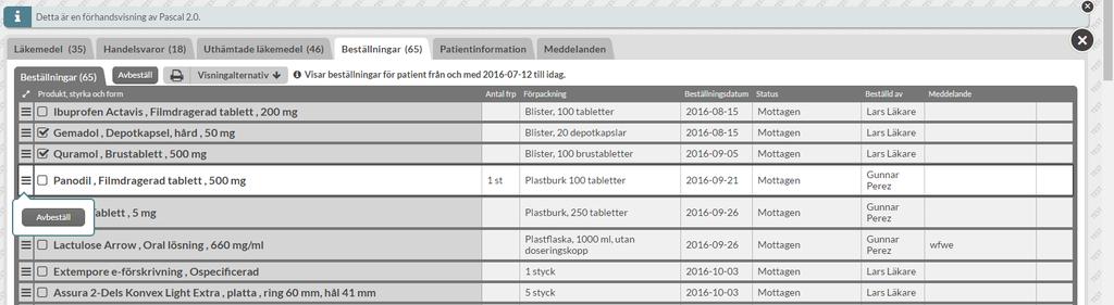 Du kan avbeställa ett läkemedel genom att klicka på den streckade menyn till vänster och välja avbeställ.